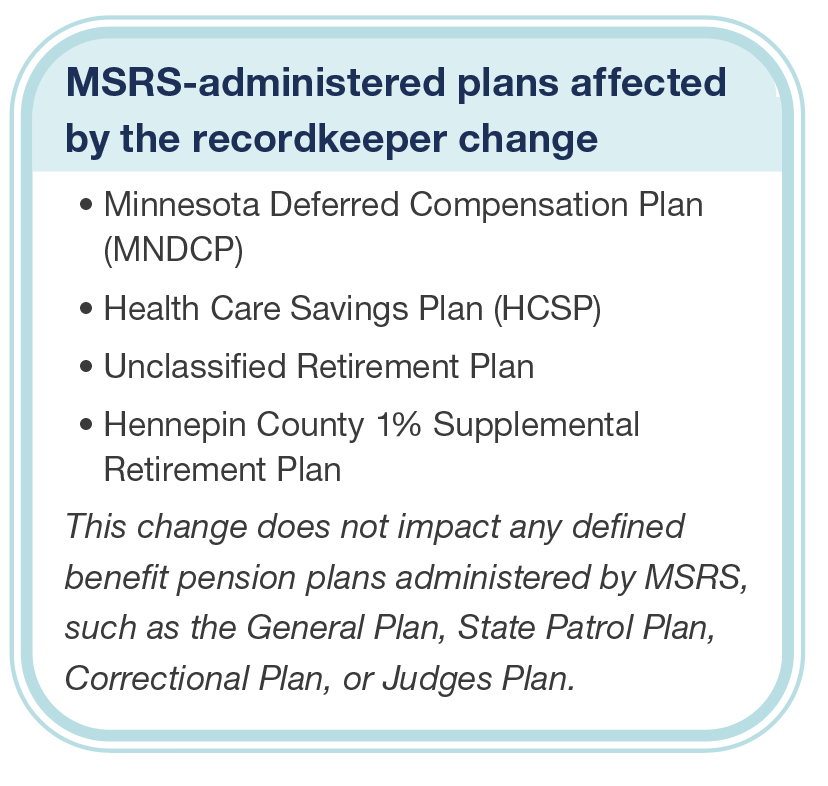 MSRS administered plans affected by the recordkeeper change